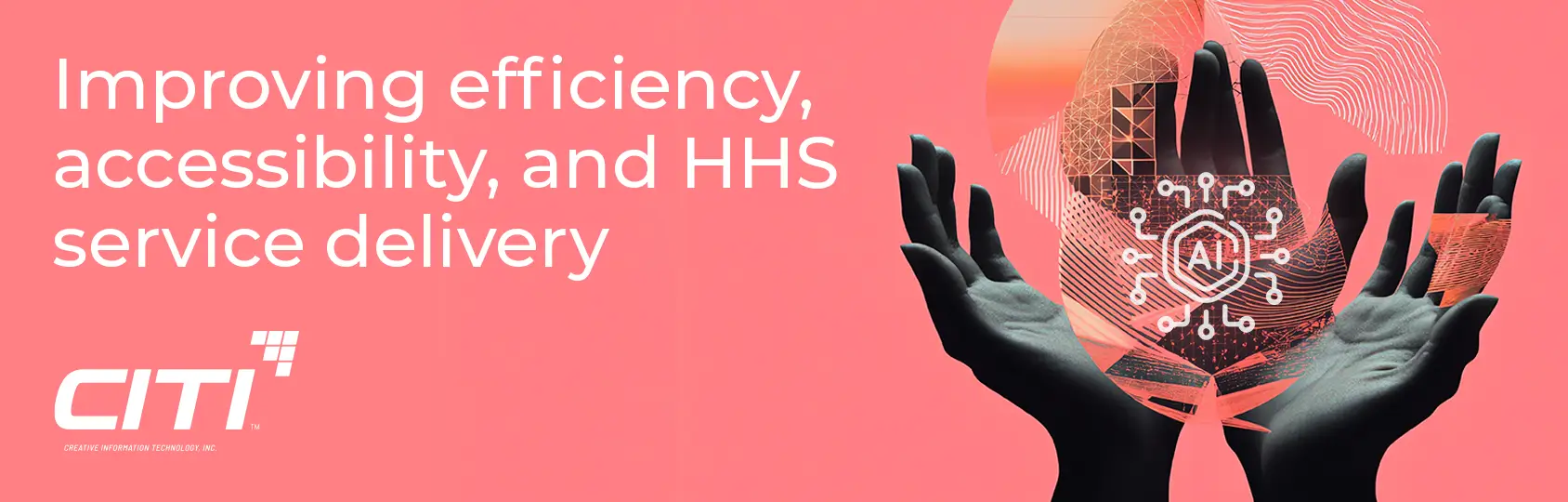 Leveraging AI to Enhance CITI’s Solutions for HHS